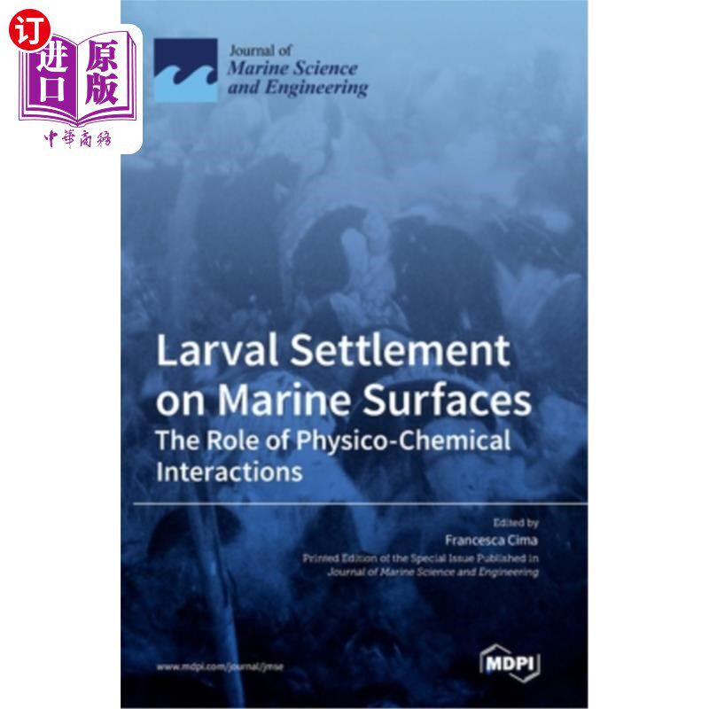 海外直订Larval Settlement on Marine Surfaces: The Role of Physico-Chemical Interactions 海洋表面的幼虫沉降:物理-化