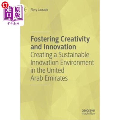 海外直订Fostering Creativity and Innovation: Creating a Sustainable Innovation Environme 培养创造力和创新：在阿拉伯