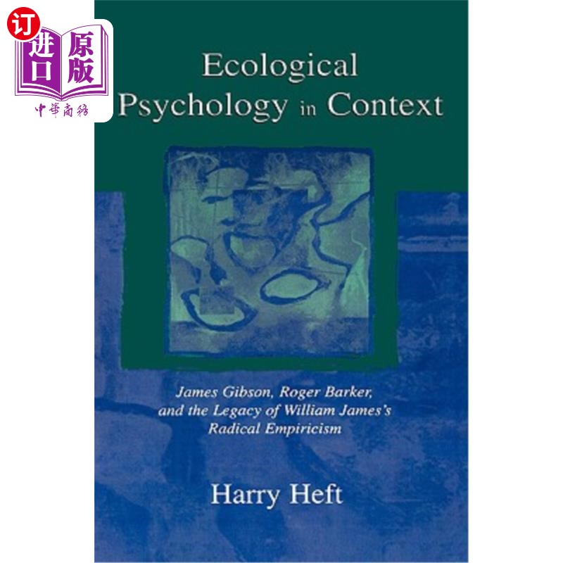 海外直订Ecological Psychology in Context: James Gibson, Roger Barker, and the Legacy of  背景中的生态心理学:詹姆斯·