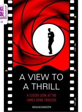 海外直订A View To A Thrill: A Closer Look At The James Bond Trailers 观看惊险片：近距离观看詹姆斯·邦德的预告片