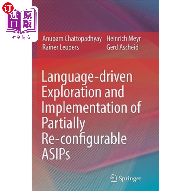 海外直订Language-Driven Exploration and Implementation of Partially Re-Configurable Asip 部分可重构asps的语言驱动探