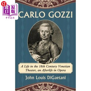 Century Gozzi Life Opera 18世纪威尼斯剧院 海外直订Carlo Afterlife the Theater Venetian 18th 卡洛·戈齐
