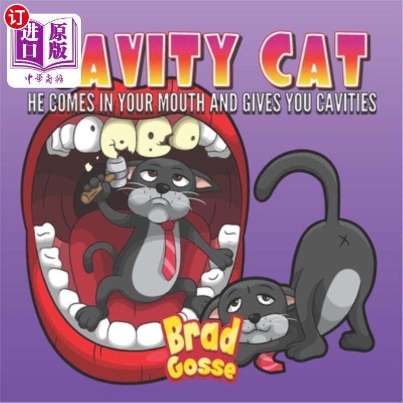 海外直订Cavity Cat: He Comes In Your Mouth And Gives You Cavities 蛀牙猫:它进入你的嘴里，让你长蛀牙
