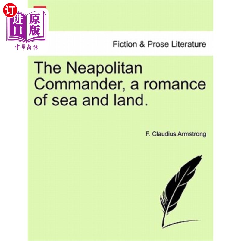 海外直订The Neapolitan Commander, a Romance of Sea and Land. 那不勒斯指挥官，海陆传奇。