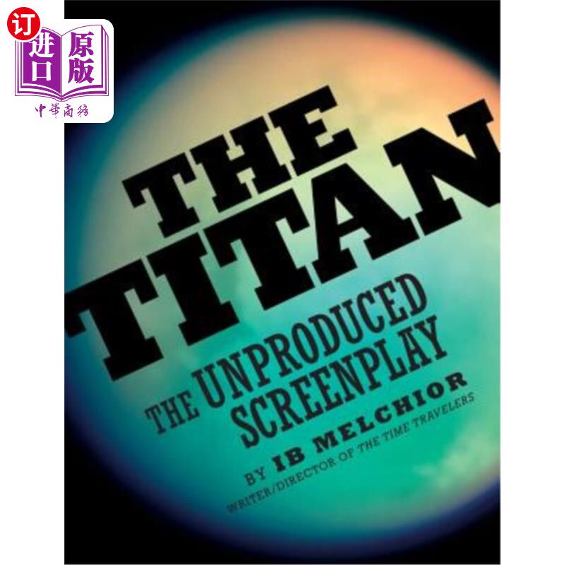海外直订The Titan: The Unproduced Screenplay 泰坦:未制作剧本