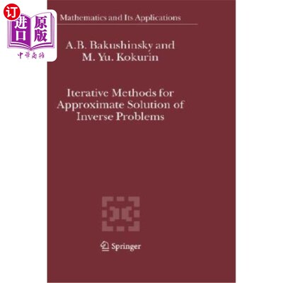 海外直订Iterative Methods for Approximate Solution of Inverse Problems 逆问题近似解的迭代法