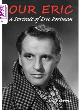 海外直订Our Eric: A Portrait of Eric Portman 我们的埃里克:埃里克·波特曼的肖像