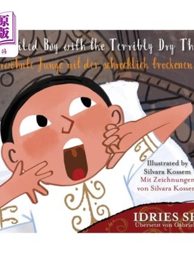 海外直订The Spoiled Boy with the Terribly Dry Throat / Der verw?hnte Junge mit der schre 《被宠坏的、喉咙干得要命的