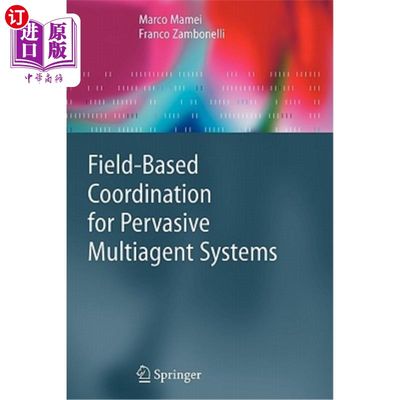 海外直订Field-Based Coordination for Pervasive Multiagent Systems 普适多智能体系统的现场协调