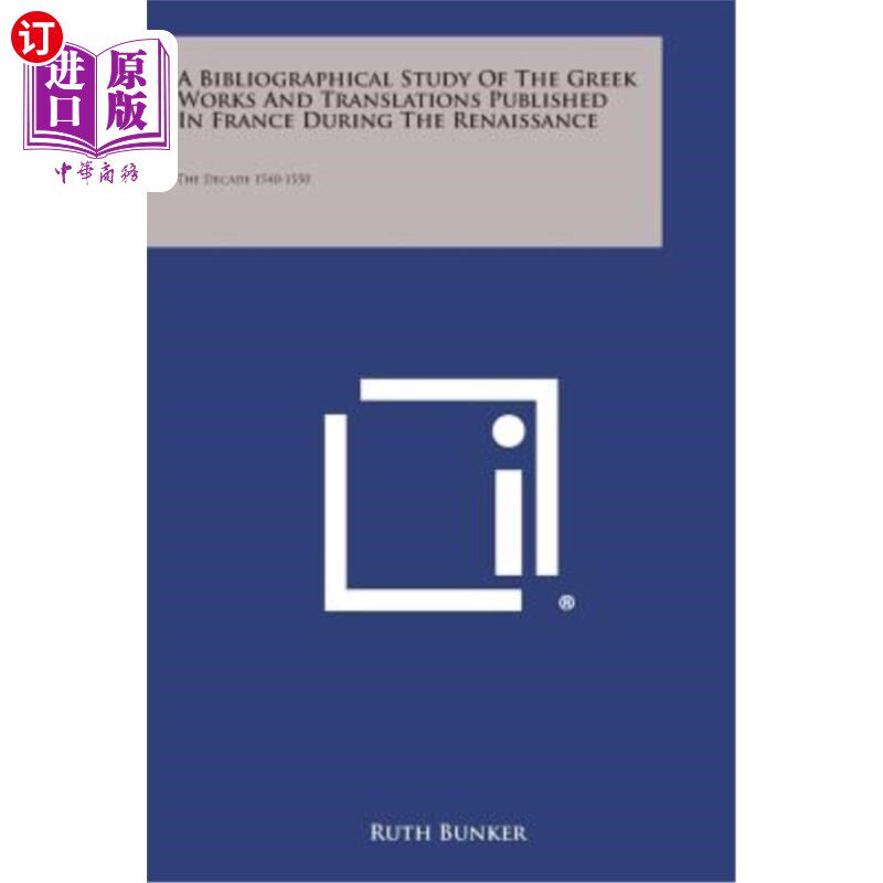 海外直订A Bibliographical Study of the Greek Works and Translations Published in France 文艺复兴时期在法国出版的希