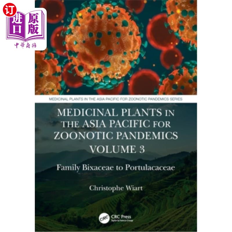 海外直订Medicinal Plants in the Asia Pacific for Zoonotic Pandemics, Volume 3: Family Bi