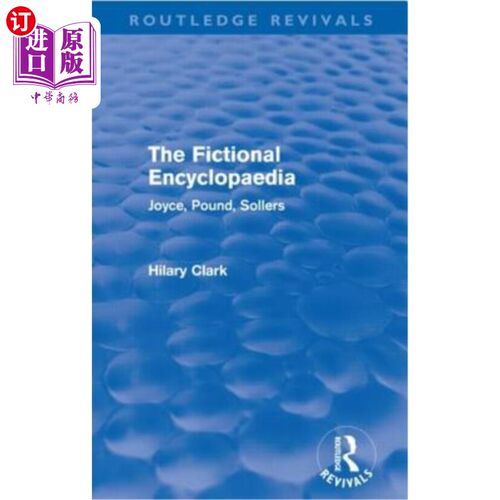 海外直订The Fictional Encyclopaedia (Routledge Revivals): Joyce, Pound, Sollers 小说百科全书（劳特利奇复兴）：乔伊
