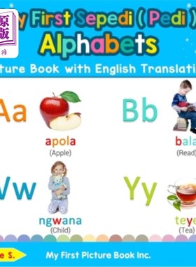 海外直订My First Sepedi ( Pedi ) Alphabets Picture Book with English Translations: Bilin 我的第一本英文翻译的