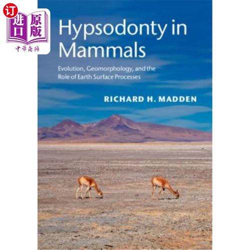 海外直订Hypsodonty in Mammals: Evolution, Geomorphology, and the Role of Earth Surface P 哺乳动物的睡眠能力:进化、