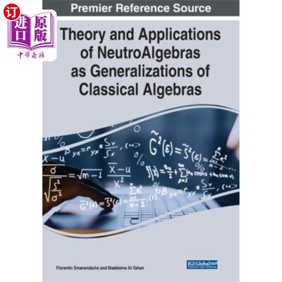 海外直订Theory and Applications of NeutroAlgebras as Generalizations of Classical Algebr 作为经典代数推广的中性代数