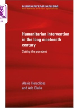 海外直订Humanitarian Intervention in the Long Nineteenth Century: Setting the Precedent 19世纪的人道主义干预:开创先