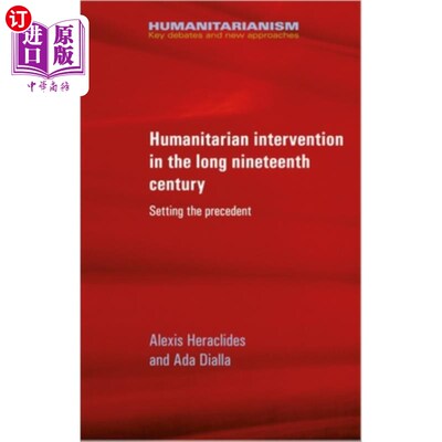 海外直订Humanitarian Intervention in the Long Nineteenth Century: Setting the Precedent 19世纪的人道主义干预:开创先