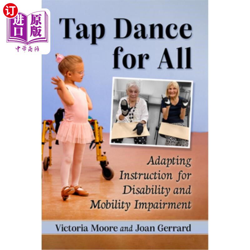 海外直订Tap Dance for All: Adapting Instruction for Disability and Mobility Impairment 所有人的踢踏舞:适应残疾和行