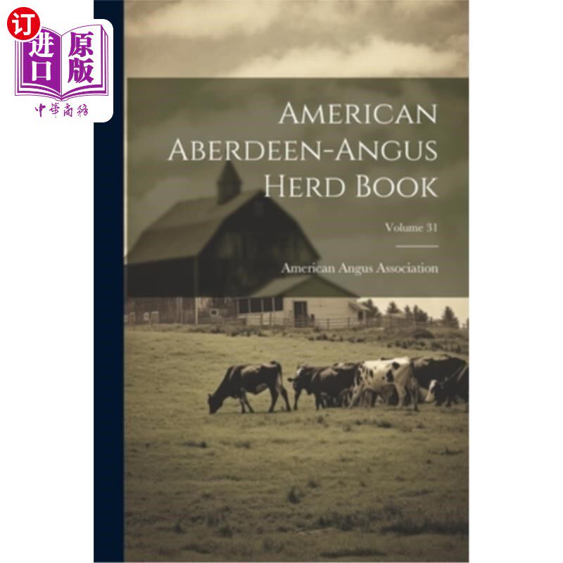 海外直订American Aberdeen-angus Herd Book; Volume 31 美国阿伯丁-安格斯牧群书；卷31