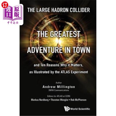 海外直订Large Hadron Collider, The: The Greatest Adventure in Town and Ten Reasons Why I 大型强子对撞机：镇上最伟大