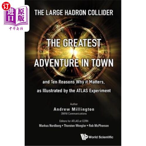 海外直订Large Hadron Collider, The: The Greatest Adventure in Town and Ten Reasons Why I 大型强子对撞机：镇上最伟大