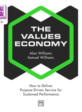 海外直订The Values Economy: How to Deliver Purpose-Driven Service for Sustained Performa 价值经济:如何提供目标驱动
