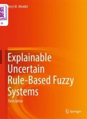 海外直订古英语 Explainable Uncertain Rule-Based Fuzzy Systems 基于规则的可解释不确定模糊系统