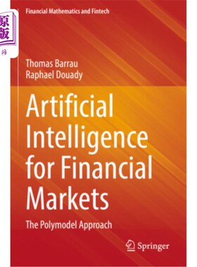 海外直订Artificial Intelligence for Financial Markets: The Polymodel Approach 金融市场的人工智能:多模型方法