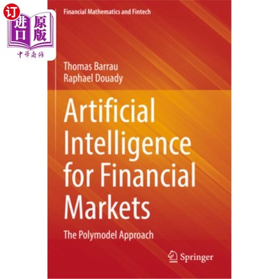 海外直订Artificial Intelligence for Financial Markets: The Polymodel Approach 金融市场的人工智能:多模型方法