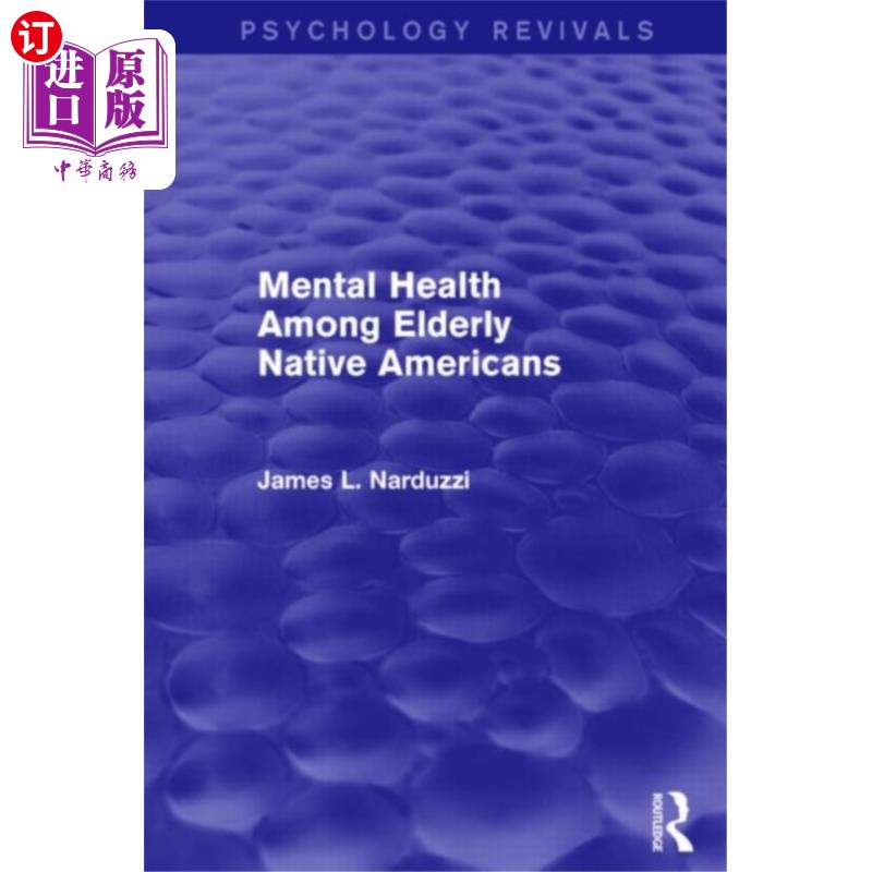 海外直订Mental Health Among Elderly Native Americans 老年印第安人的心理健康(心理学复兴)