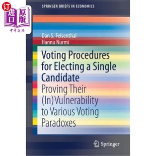 Electing 投票程序 Their Procedures for Single 选举单一候选人 海外直订Voting Candidate Vulnerabili Proving
