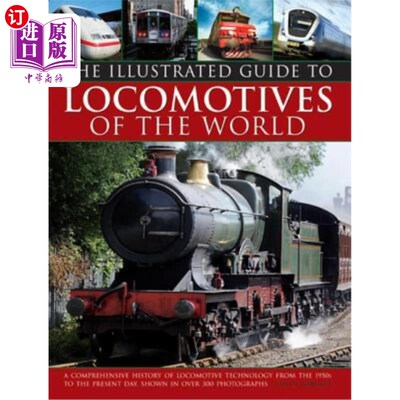 海外直订Illustrated Guide to Locomotives of the World: A Comprehensive History of Locomo 插图指南机车的世界:机车技