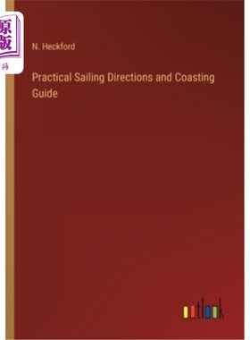 海外直订Practical Sailing Directions and Coasting Guide 实用航行指南和海岸指南