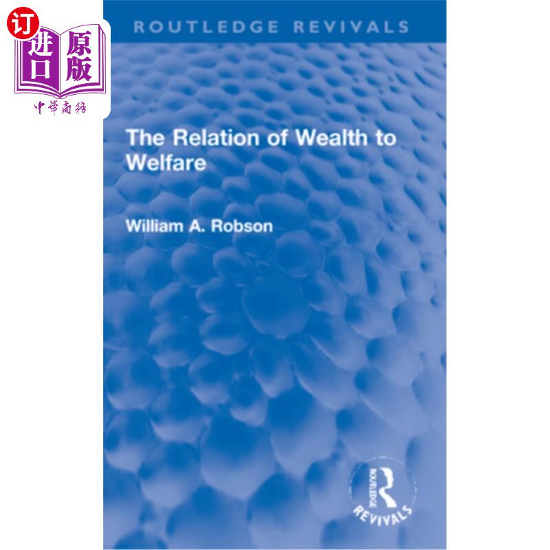 海外直订The Relation of Wealth to Welfare 财富与福利的关系