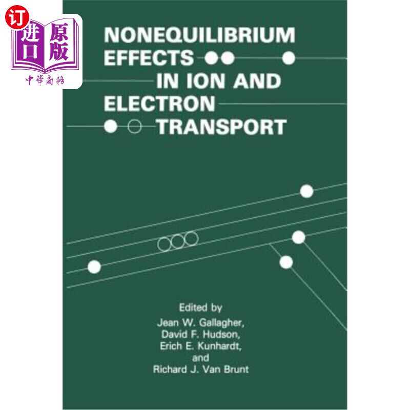 海外直订Nonequilibrium Effects in Ion and Electron Transport: (the Language of Science) 离子和电子传输中的非平衡效应：（