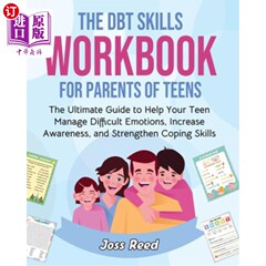 海外直订The DBT Skills Workbook for Parents of Teens: The Ultimate Guide to Help Your Te 青少年父母的DBT技能手册：