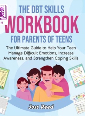 海外直订The DBT Skills Workbook for Parents of Teens: The Ultimate Guide to Help Your Te 青少年父母的DBT技能手册：