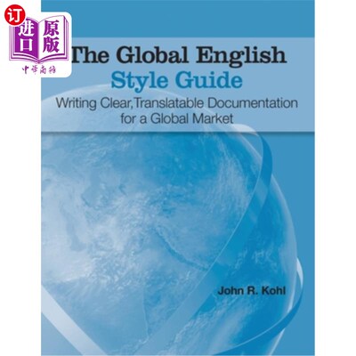 海外直订The Global English Style Guide: Writing Clear, Translatable Documentation for a  《全球英语风格指南：为全球