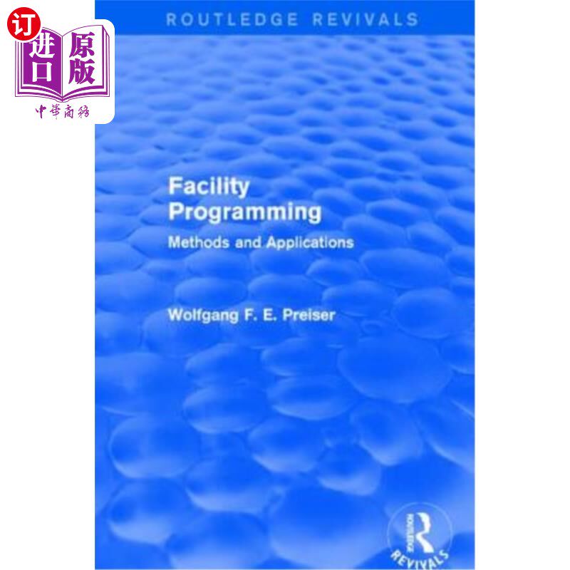 海外直订Facility Programming (Routledge Revivals): Methods and Applications 设施编程(Routledge复兴):方法和应用
