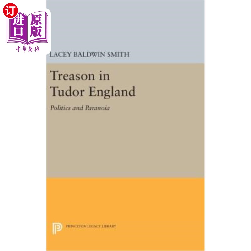 海外直订Treason in Tudor England: Politics and Paranoia 都铎时期的叛国：政治与偏执 书籍/杂志/报纸 原版其它 原图主图