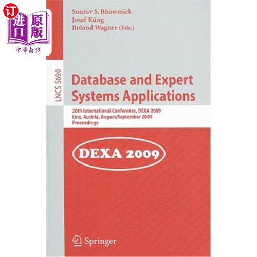 海外直订Database and Expert Systems Applications: 20th International Conference, DEXA 20 数据库和专家系统应用：第20