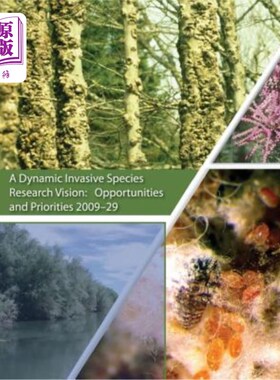 海外直订A Dynamic Invasive Species Research Vision: Opportunities and Priorities 动态入侵物种研究愿景：机遇和优先事