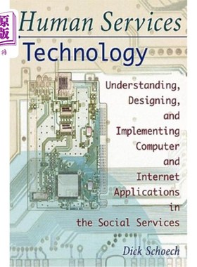 海外直订Human Services Technology: Understanding, Designing, and Implementing Computer a 人类服务技术:理解、设计和
