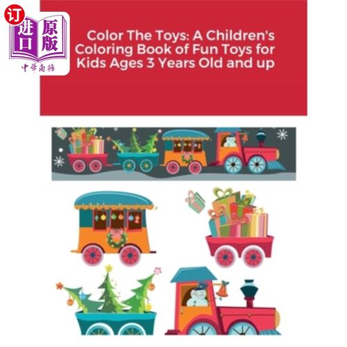 海外直订Color The Toys: A Children's Coloring Book of Fun Toys for Kids Ages 3 Years Old 给玩具上色:一本适合3岁及以