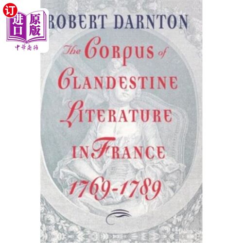 海外直订The Corpus of Clandestine Literature in France, 1769-1789 法国秘密文学文集，1769-1789