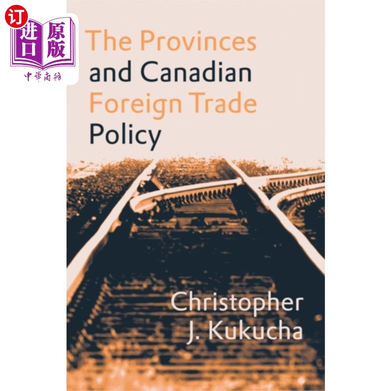 海外直订Provinces and Canadian Foreign Trade Policy各省与加拿大对外贸易政策