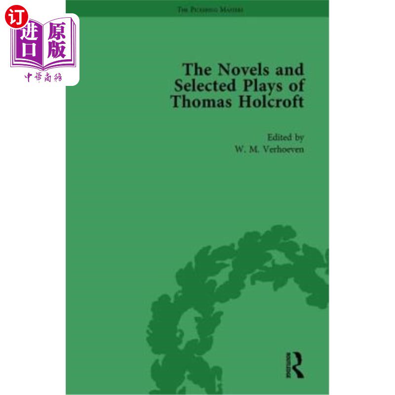 海外直订The Novels and Selected Plays of Thomas Holcroft Vol 3 托马斯·霍克罗夫特的小说和戏剧选集第三卷