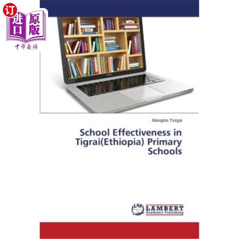 海外直订School Effectiveness in Tigrai(Ethiopia) Primary Schools提格拉伊（埃塞俄比亚）小学的学校效能