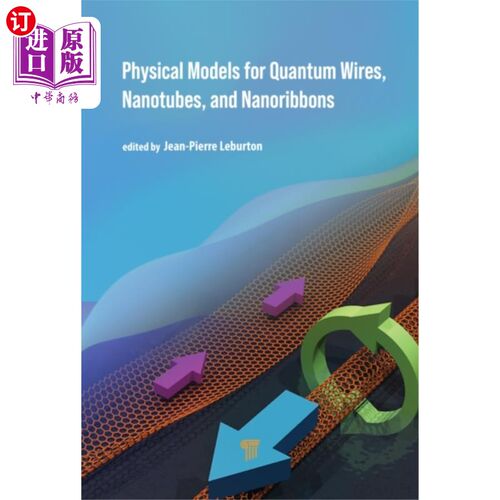 海外直订Physical Models for Quantum Wires, Nanotubes, an... 量子线、纳米管和纳米带的物理模型