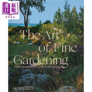 Fine 精致园艺 中商原版 Art Design Bergmann Craig The 艺术 进口艺术 Gardening 预售 Landscape
